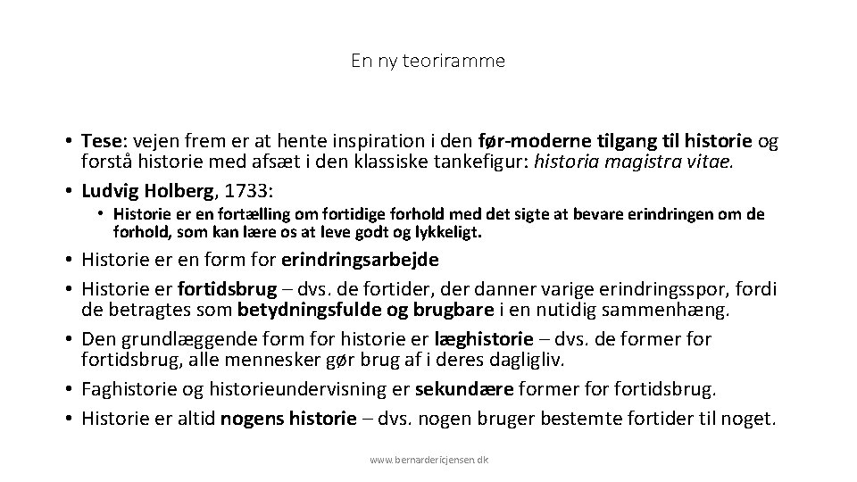 En ny teoriramme • Tese: vejen frem er at hente inspiration i den før-moderne