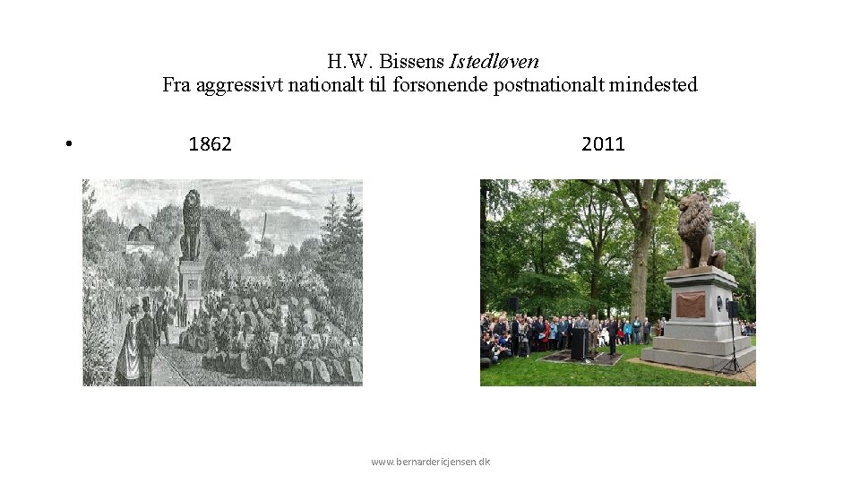 H. W. Bissens Istedløven Fra aggressivt nationalt til forsonende postnationalt mindested • 1862 2011
