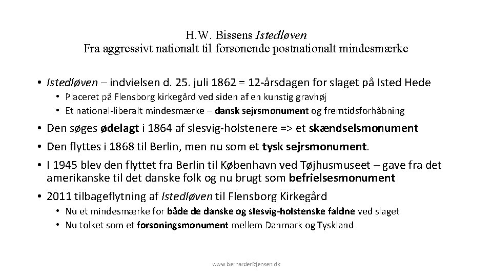 H. W. Bissens Istedløven Fra aggressivt nationalt til forsonende postnationalt mindesmærke • Istedløven –