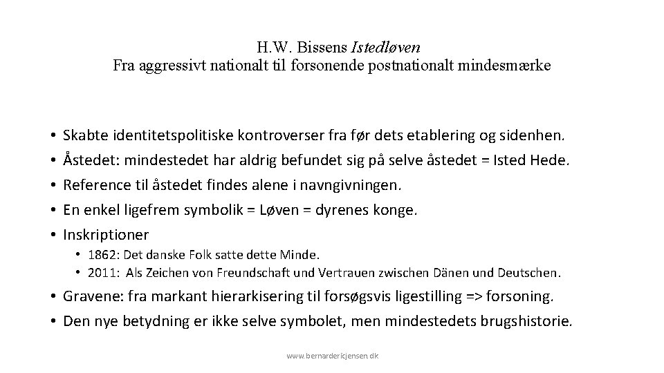 H. W. Bissens Istedløven Fra aggressivt nationalt til forsonende postnationalt mindesmærke • • •