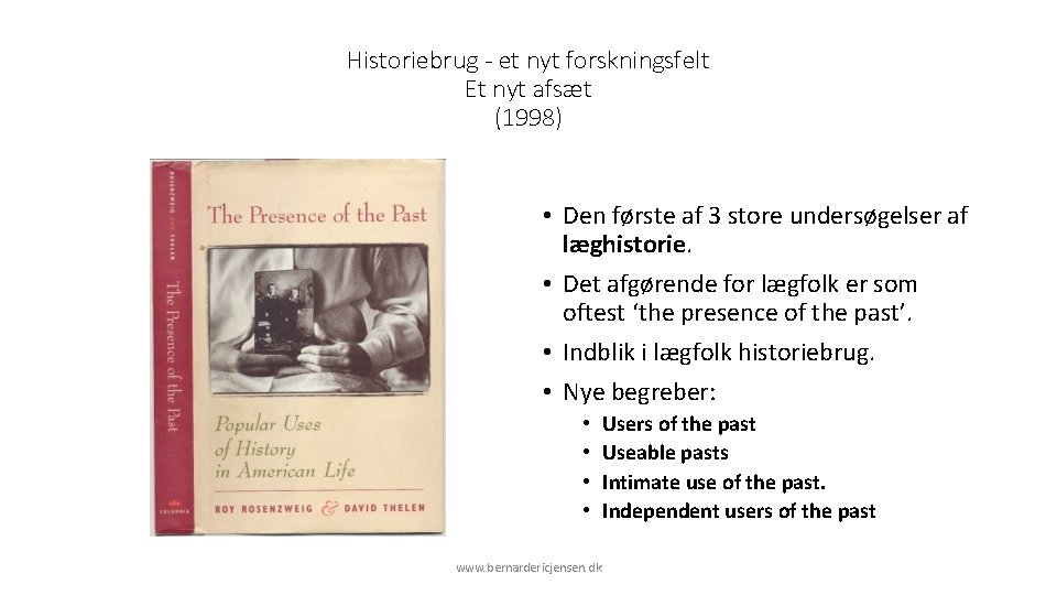 Historiebrug - et nyt forskningsfelt Et nyt afsæt (1998) • Den første af 3