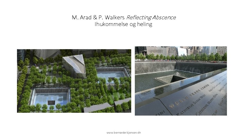 M. Arad & P. Walkers Reflecting Abscence Ihukommelse og heling www. bernardericjensen. dk 