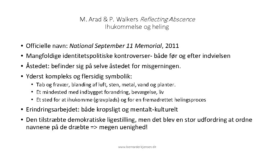 M. Arad & P. Walkers Reflecting Abscence Ihukommelse og heling • • Officielle navn: