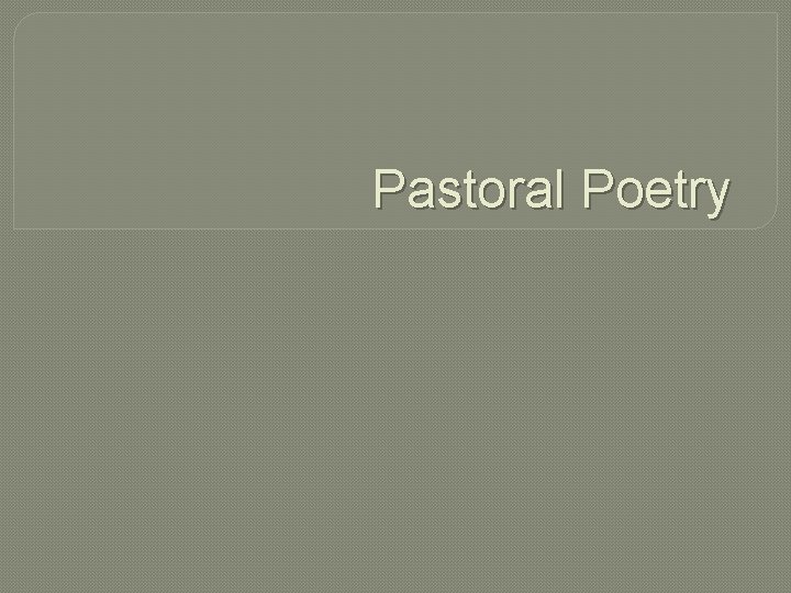 Pastoral Poetry 