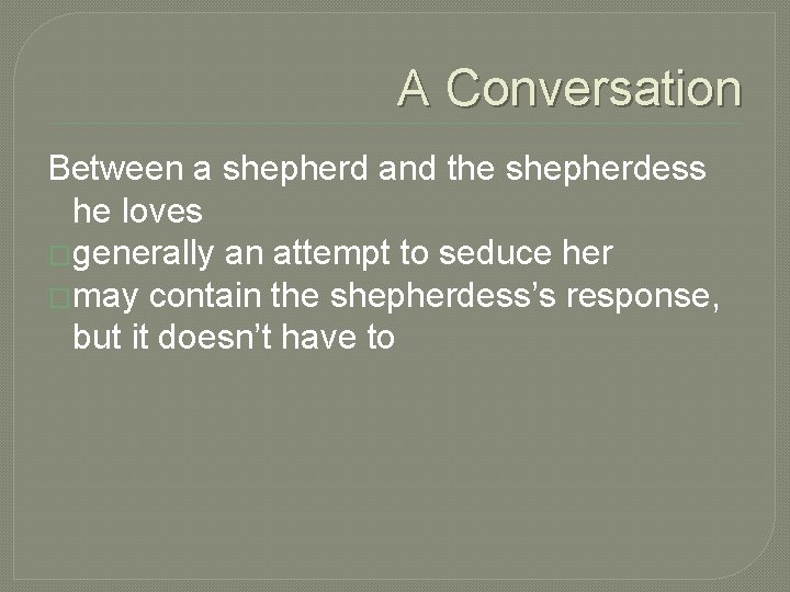 A Conversation Between a shepherd and the shepherdess he loves �generally an attempt to