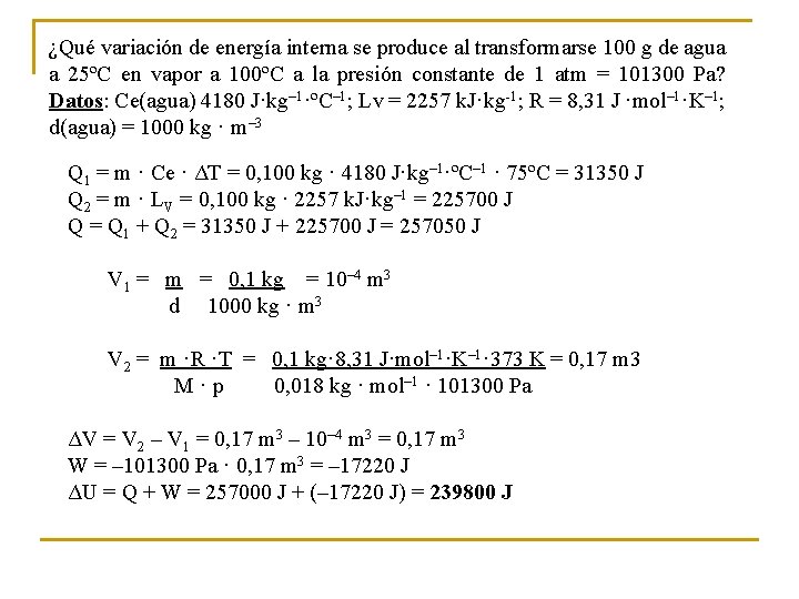 ¿Qué variación de energía interna se produce al transformarse 100 g de agua a