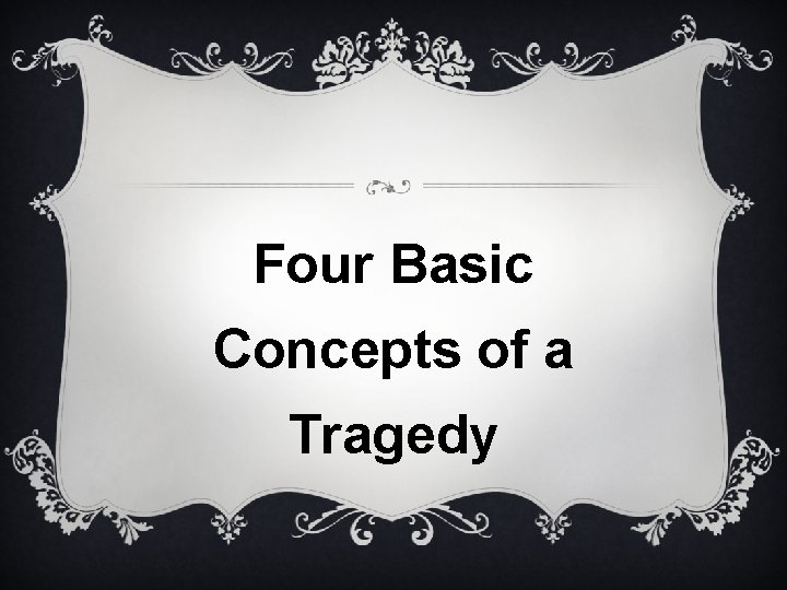 Four Basic Concepts of a Tragedy 