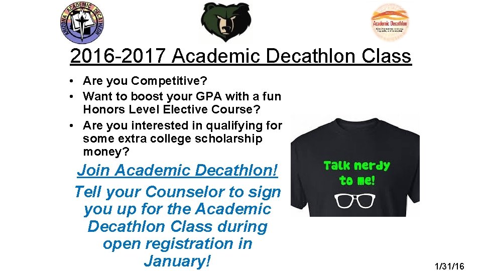 2016 -2017 Academic Decathlon Class • Are you Competitive? • Want to boost your 2016 -2017 Academic Decathlon Class • Are you Competitive? • Want to boost your