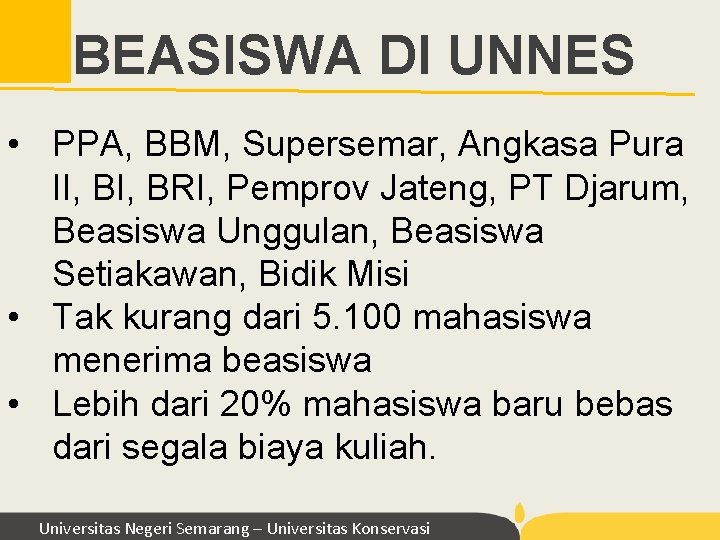 BEASISWA DI UNNES • PPA, BBM, Supersemar, Angkasa Pura II, BRI, Pemprov Jateng, PT BEASISWA DI UNNES • PPA, BBM, Supersemar, Angkasa Pura II, BRI, Pemprov Jateng, PT