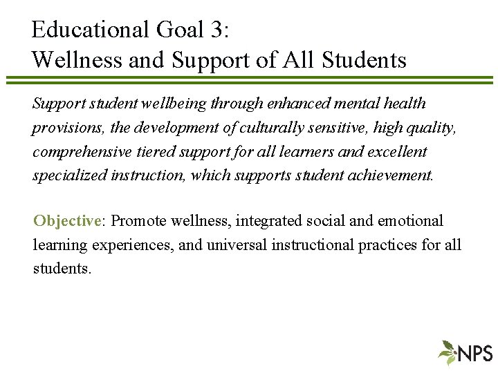 Educational Goal 3: Wellness and Support of All Students Support student wellbeing through enhanced