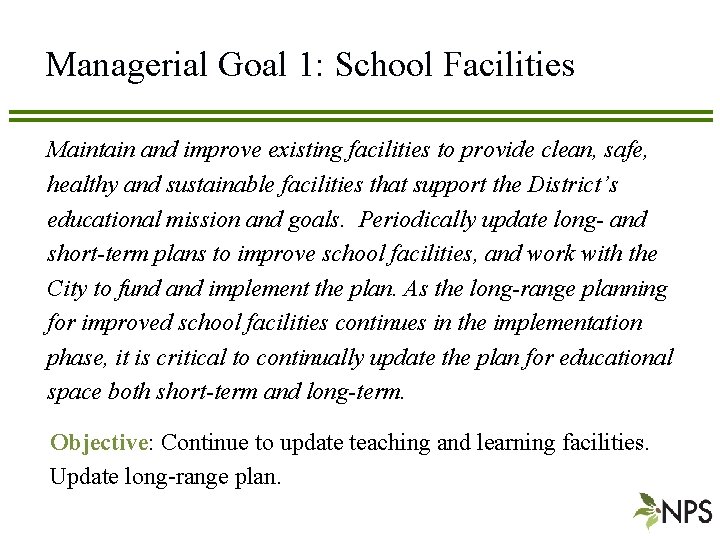 Managerial Goal 1: School Facilities Maintain and improve existing facilities to provide clean, safe,