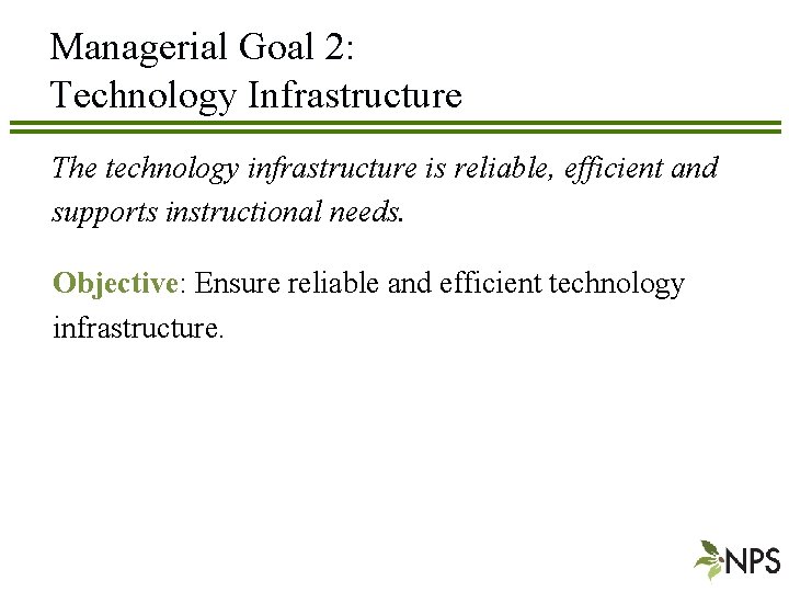 Managerial Goal 2: Technology Infrastructure The technology infrastructure is reliable, efficient and supports instructional