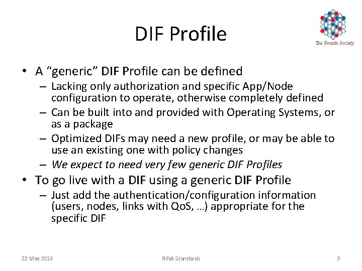 DIF Profile The Pouzin Society • A “generic” DIF Profile can be defined –