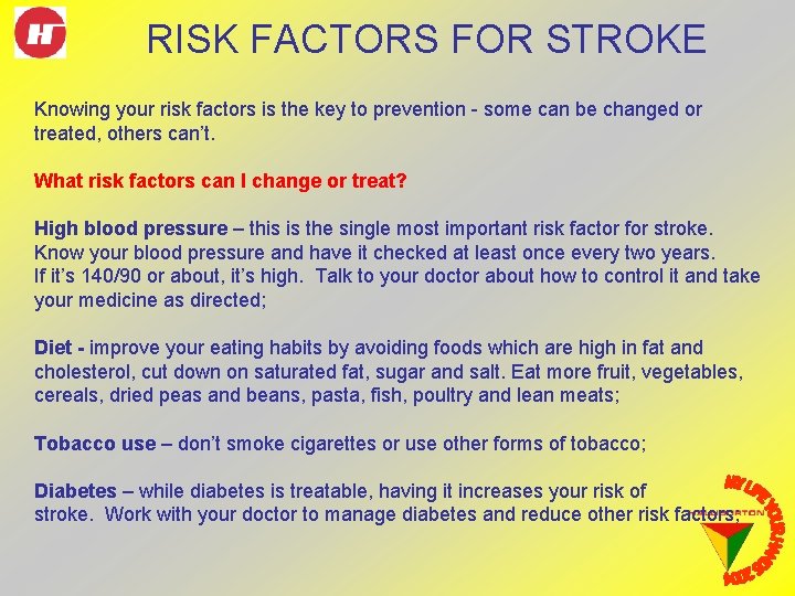 RISK FACTORS FOR STROKE Knowing your risk factors is the key to prevention -