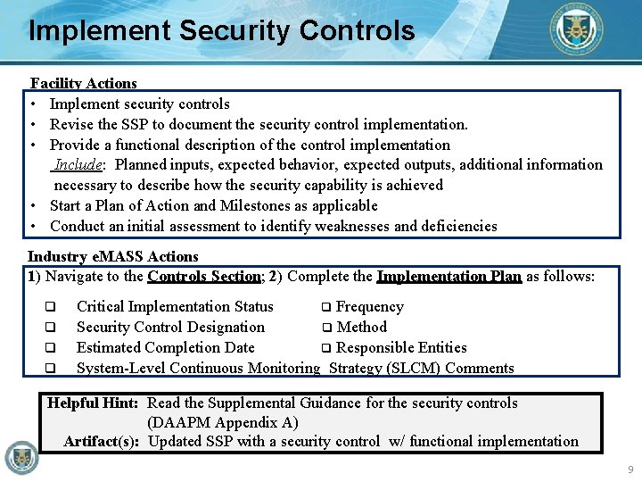 Implement Security Controls Facility Actions • Implement security controls • Revise the SSP to