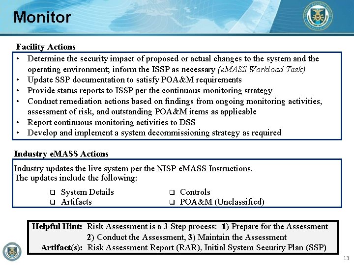 Monitor Facility Actions • Determine the security impact of proposed or actual changes to