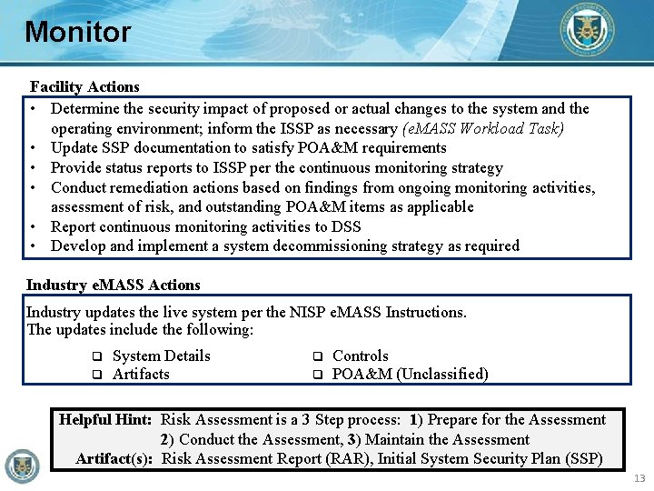 Monitor Facility Actions • Determine the security impact of proposed or actual changes to