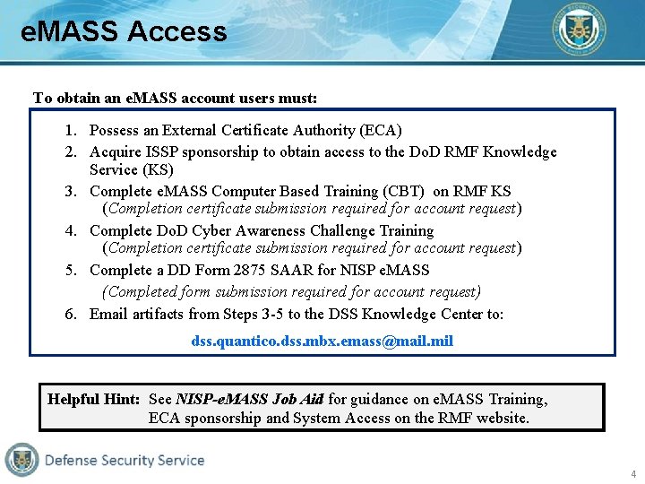 e. MASS Access To obtain an e. MASS account users must: 1. Possess an