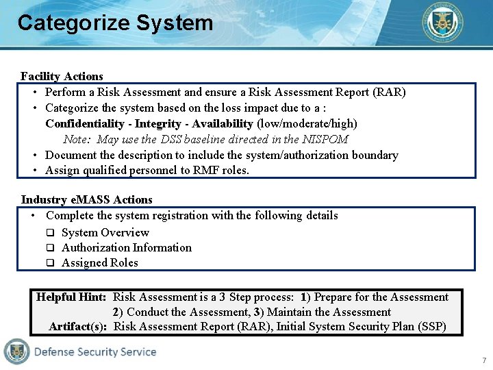 Categorize System Facility Actions • Perform a Risk Assessment and ensure a Risk Assessment