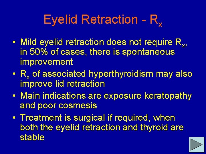 Eyelid Retraction - Rx • Mild eyelid retraction does not require Rx, in 50%
