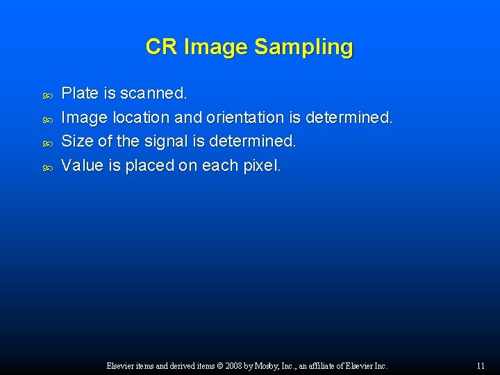 CR Image Sampling Plate is scanned. Image location and orientation is determined. Size of