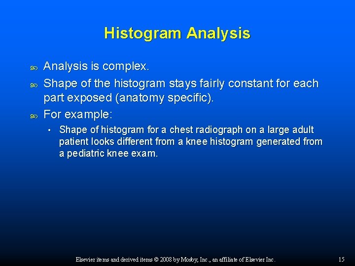 Histogram Analysis is complex. Shape of the histogram stays fairly constant for each part