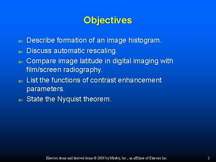 Objectives Describe formation of an image histogram. Discuss automatic rescaling. Compare image latitude in