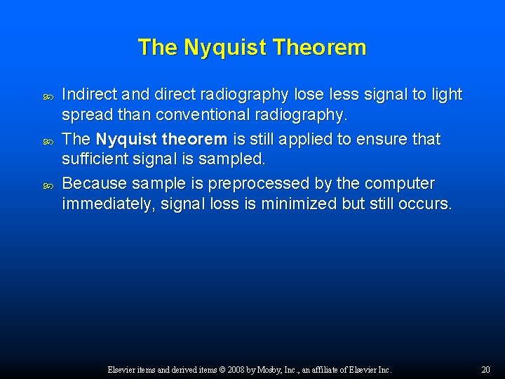The Nyquist Theorem Indirect and direct radiography lose less signal to light spread than