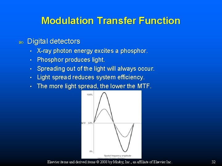 Modulation Transfer Function Digital detectors • • • X-ray photon energy excites a phosphor.