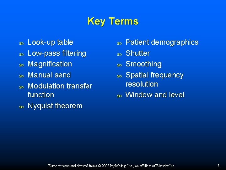 Key Terms Look-up table Low-pass filtering Magnification Manual send Modulation transfer function Nyquist theorem