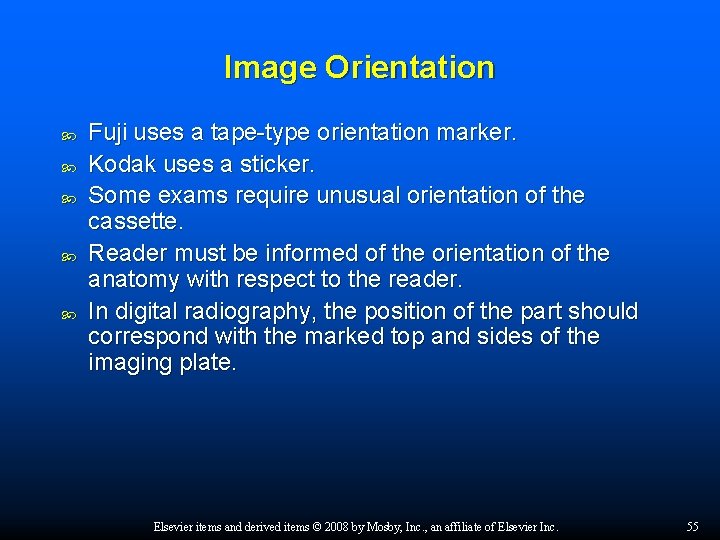 Image Orientation Fuji uses a tape-type orientation marker. Kodak uses a sticker. Some exams