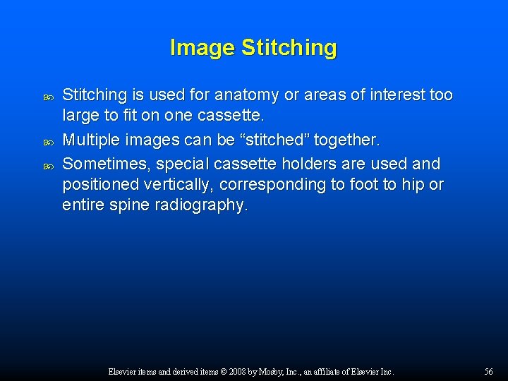 Image Stitching is used for anatomy or areas of interest too large to fit