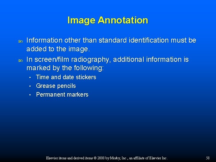 Image Annotation Information other than standard identification must be added to the image. In