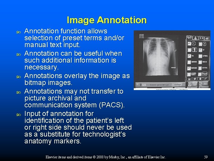 Image Annotation Annotation function allows selection of preset terms and/or manual text input. Annotation