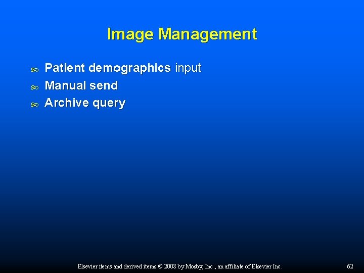Image Management Patient demographics input Manual send Archive query Elsevier items and derived items
