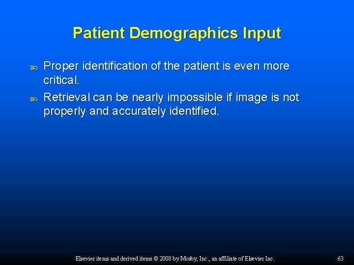 Patient Demographics Input Proper identification of the patient is even more critical. Retrieval can
