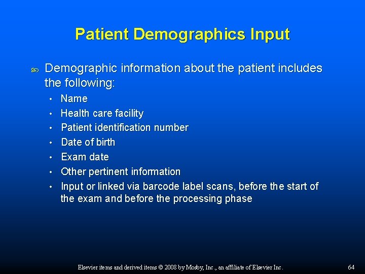 Patient Demographics Input Demographic information about the patient includes the following: • • Name