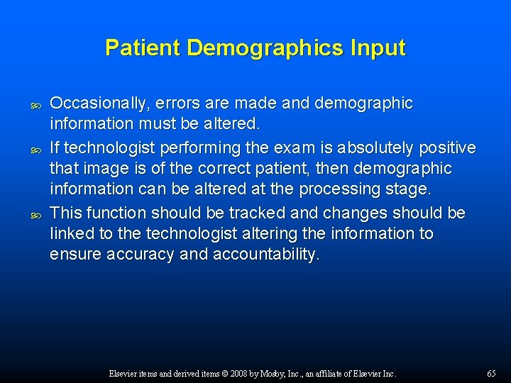 Patient Demographics Input Occasionally, errors are made and demographic information must be altered. If