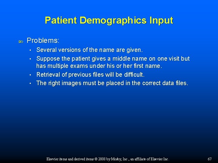 Patient Demographics Input Problems: Several versions of the name are given. • Suppose the