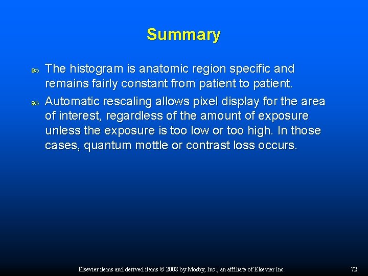 Summary The histogram is anatomic region specific and remains fairly constant from patient to