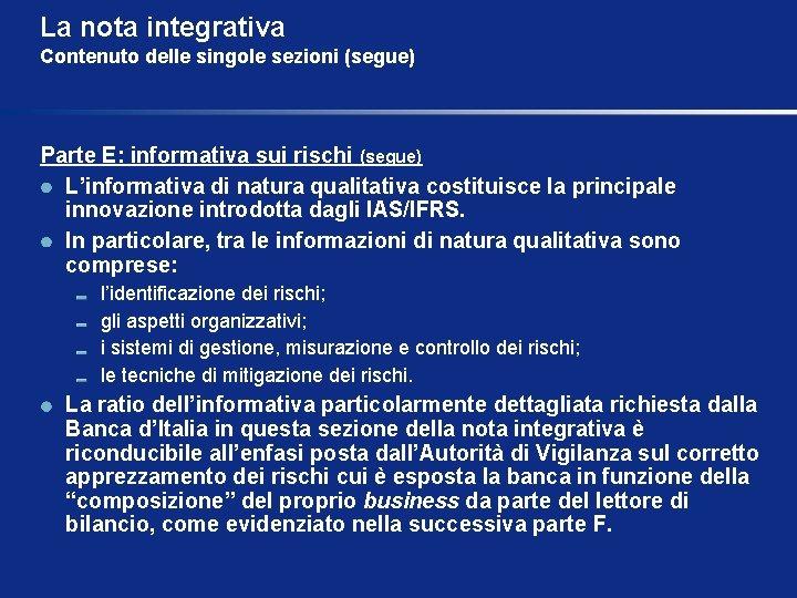 La nota integrativa Contenuto delle singole sezioni (segue) Parte E: informativa sui rischi (segue)