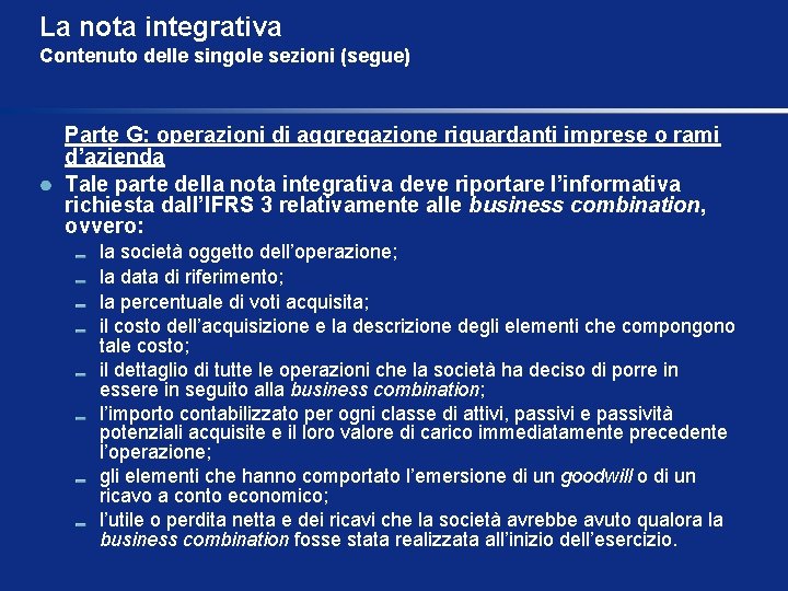 La nota integrativa Contenuto delle singole sezioni (segue) Parte G: operazioni di aggregazione riguardanti