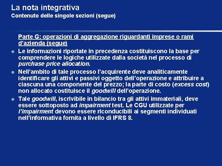 La nota integrativa Contenuto delle singole sezioni (segue) Parte G: operazioni di aggregazione riguardanti