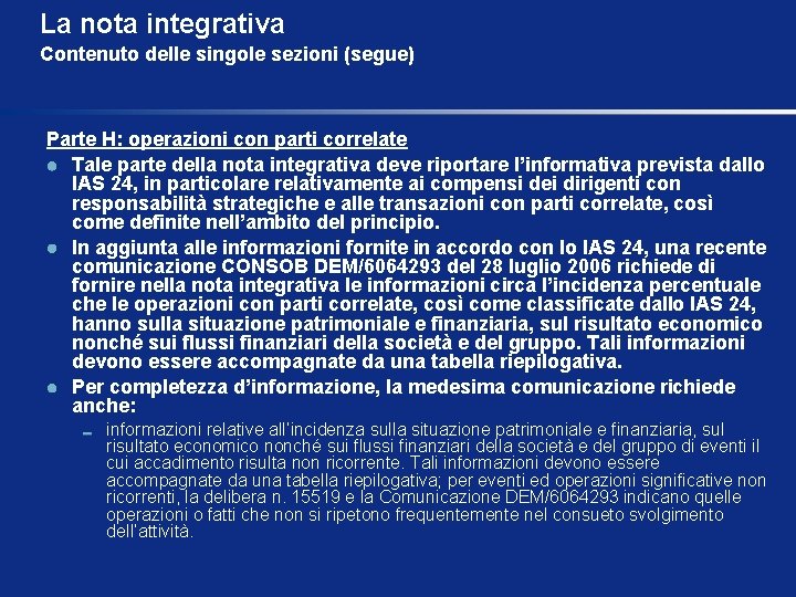 La nota integrativa Contenuto delle singole sezioni (segue) Parte H: operazioni con parti correlate