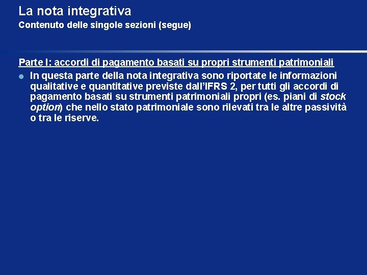 La nota integrativa Contenuto delle singole sezioni (segue) Parte I: accordi di pagamento basati