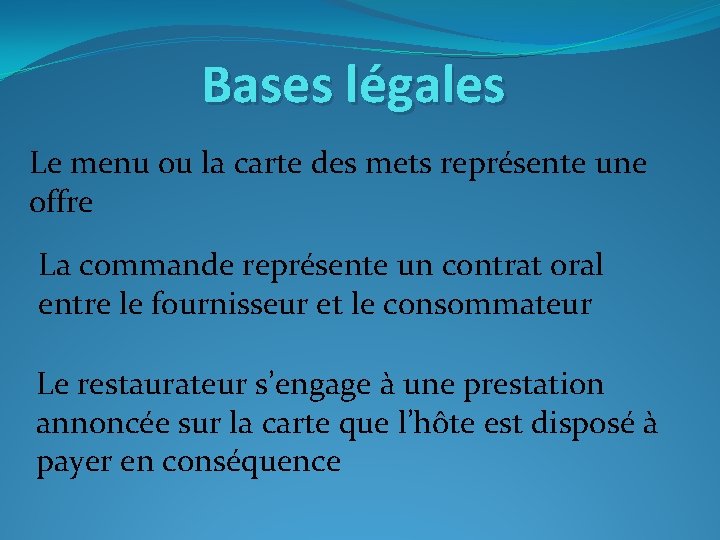Bases légales Le menu ou la carte des mets représente une offre La commande