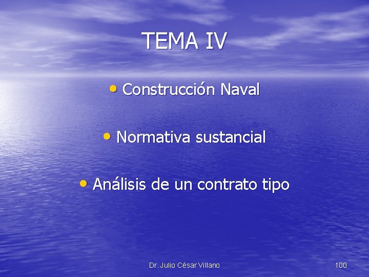 TEMA IV • Construcción Naval • Normativa sustancial • Análisis de un contrato tipo