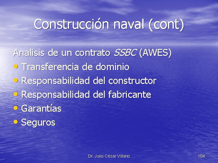 Construcción naval (cont) Analisis de un contrato SSBC (AWES) • Transferencia de dominio •