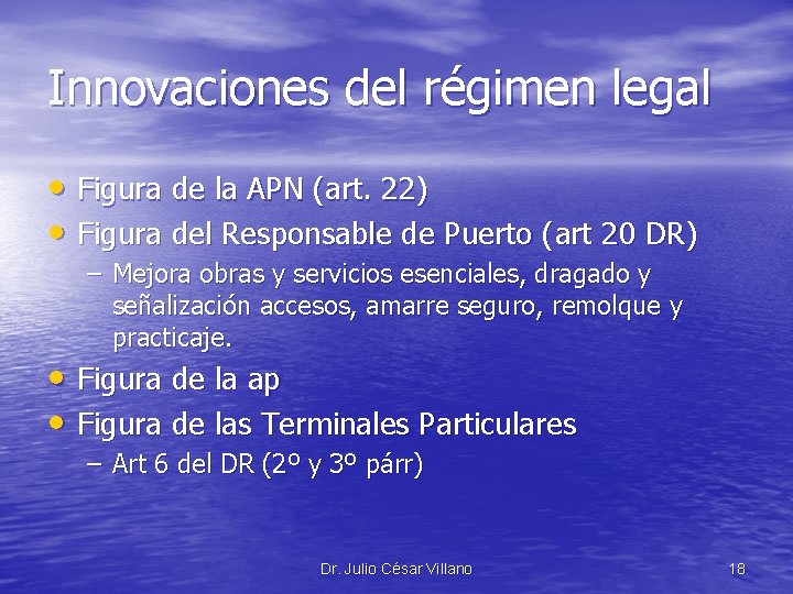 Innovaciones del régimen legal • Figura de la APN (art. 22) • Figura del