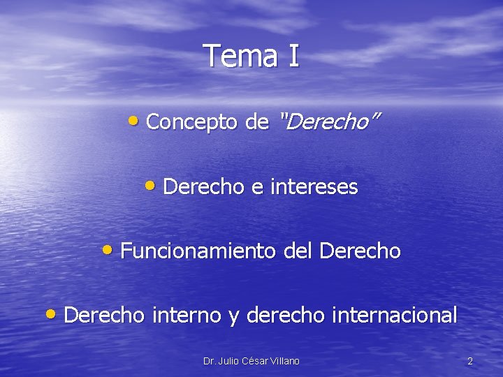 Tema I • Concepto de “Derecho” • Derecho e intereses • Funcionamiento del Derecho